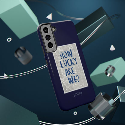 Navy How Lucky Are We Phone Case